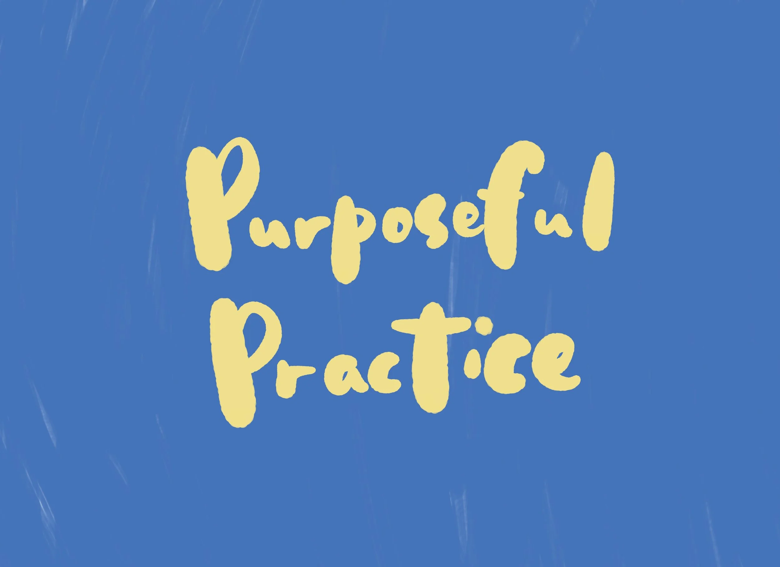 Purposeful Practice.jpg