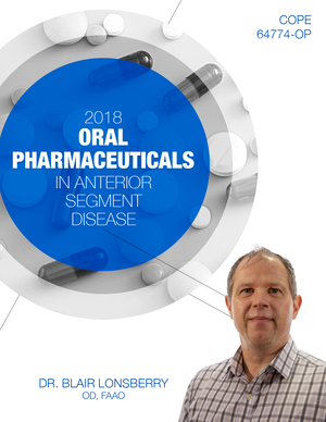 Oral Pharmaceuticals in Anterior Segment Disease - Blair Lonsberry - 2 Hours
