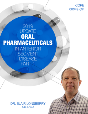 Oral Pharmaceuticals in Anterior Segment Disease: Part 1 - Blair Lonsberry - 1 Hour