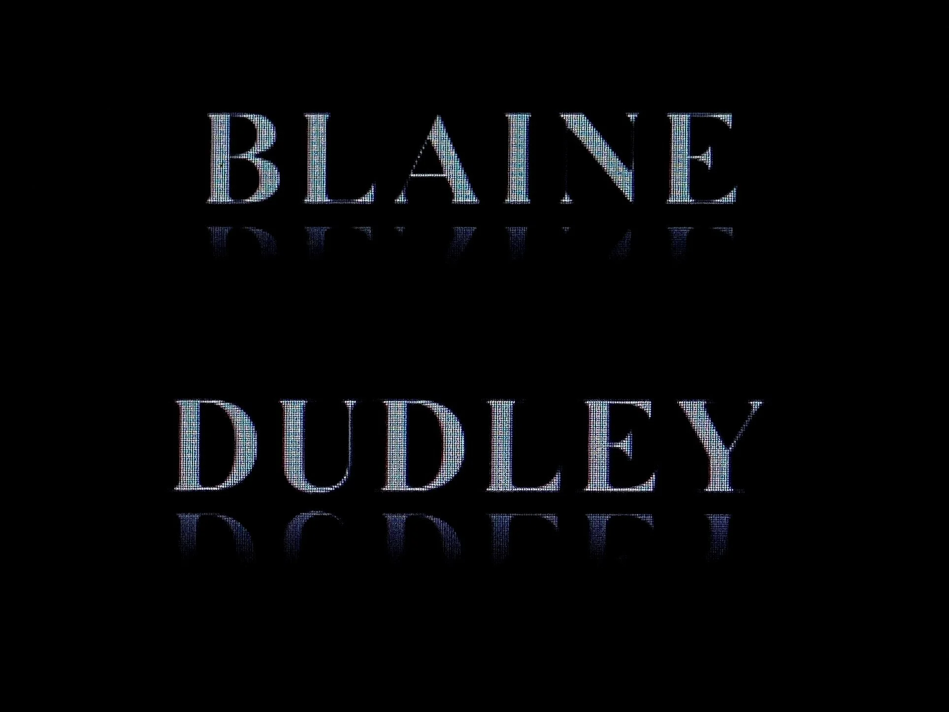 BLAINE+DUDLEY.jpg