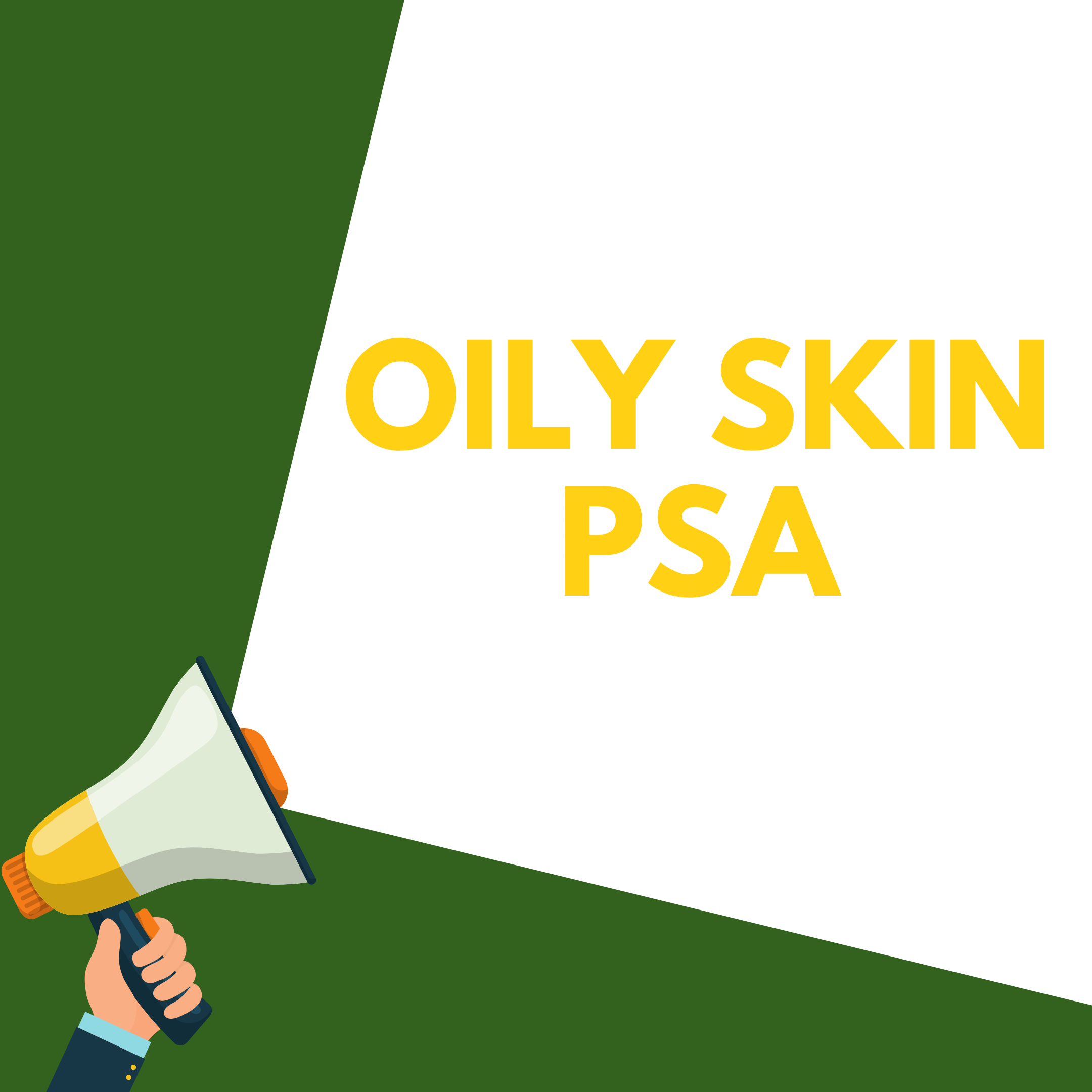 A PSA FOR OILY SKIN 