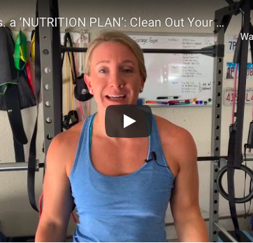 ‘DIET’ vs. a ‘NUTRITION PLAN’: Clean Out Your Cabinets