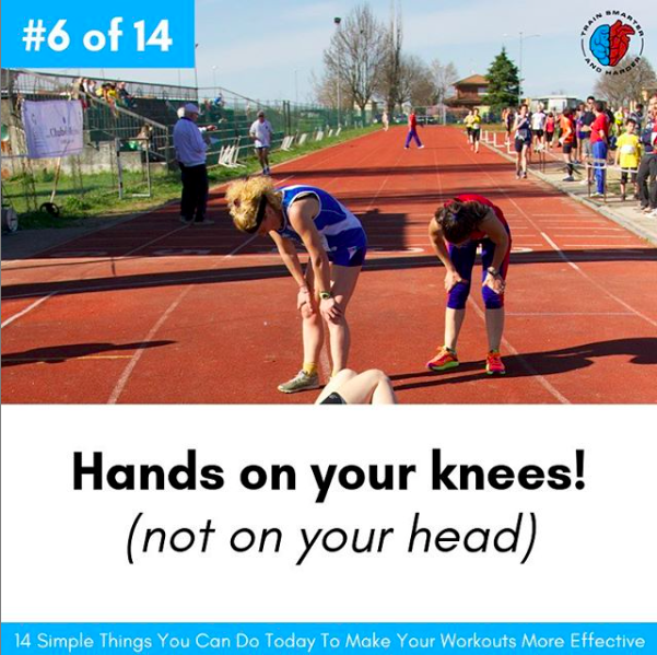 Hands on your knees (not on your head)