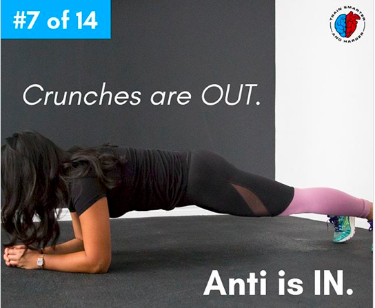 Crunches are out. Anti is IN.