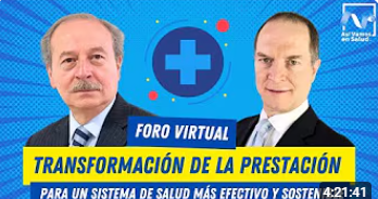 Foro: transformación de la prestación para un sistema de salud más efectivo y sostenible