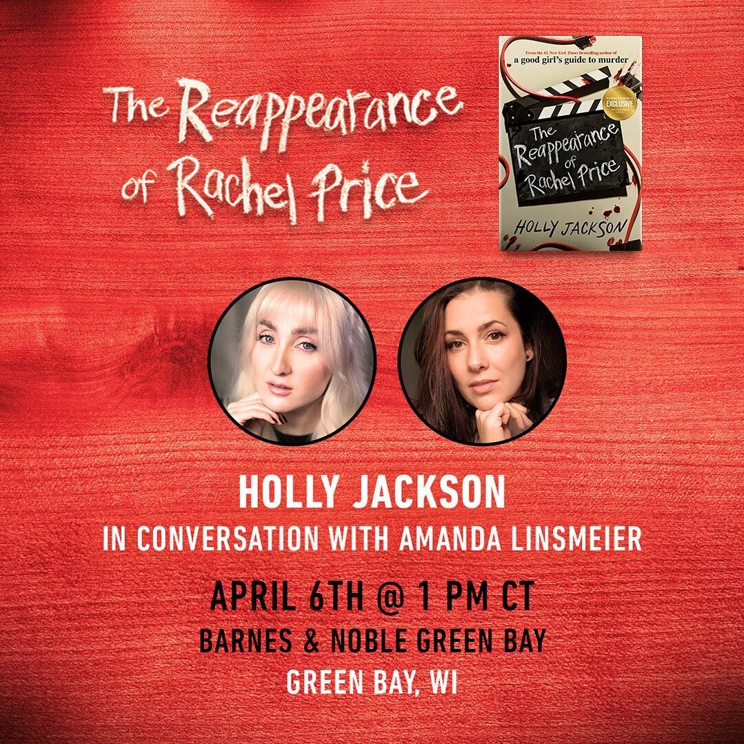 This Saturday, April 6th, I&rsquo;ll be helping celebrate the release of Holly Jackson&rsquo;s new book (out tomorrow!), THE REAPPEARANCE OF RACHEL PRICE, with a Q&amp;A &amp; signing at Barnes &amp; Noble, Green Bay WI 1pm. I&rsquo;m still book hung