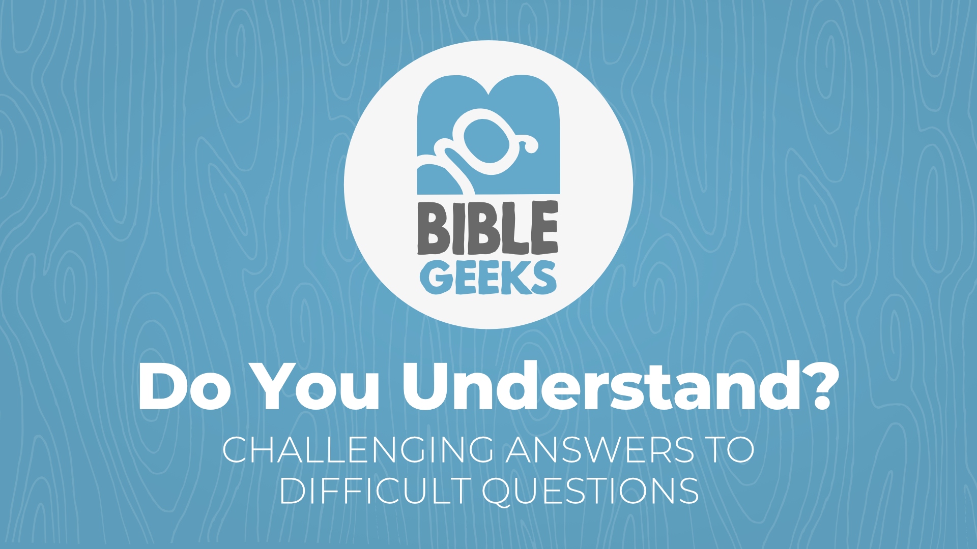 bibleGeeksSeriesPosterTemplate-DoYouUnderstand.png