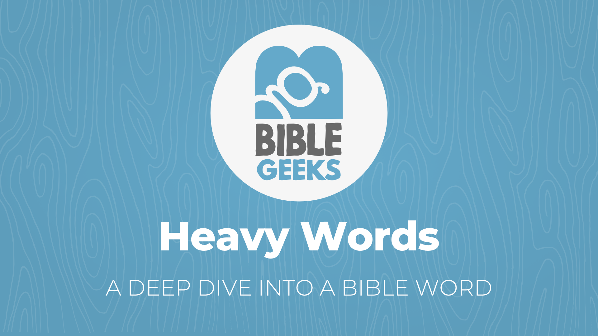 bibleGeeksSeriesPosterTemplate-HeavyWords.png