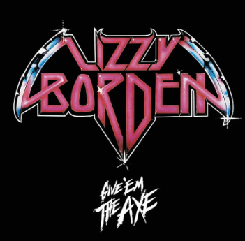 Lizzy Borden  Give 'em The Axe