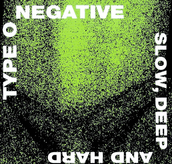 Type O Negative Slow, Deep and Hard