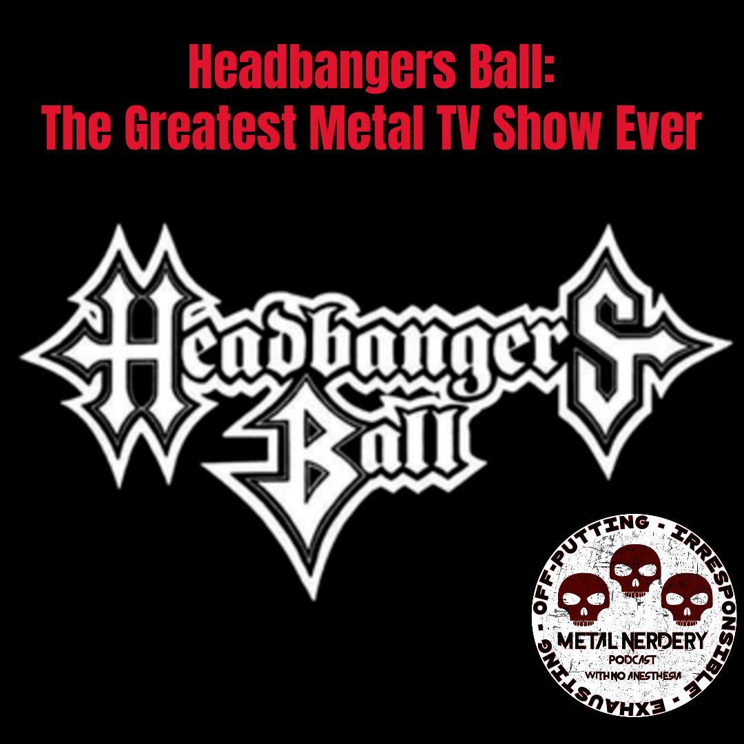 Headbangers Ball The Greatest Metal TV Show Ever Made.png