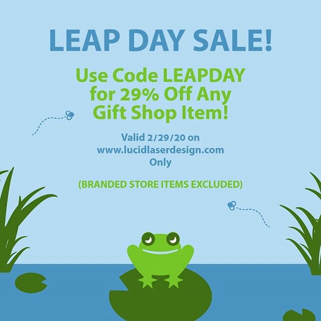 Leap Day Sale! Every gift item in our shop is 29% off with promo code LEAPDAY on 2/29 only! 
#leapdaysale 
#lucidlaserdesign