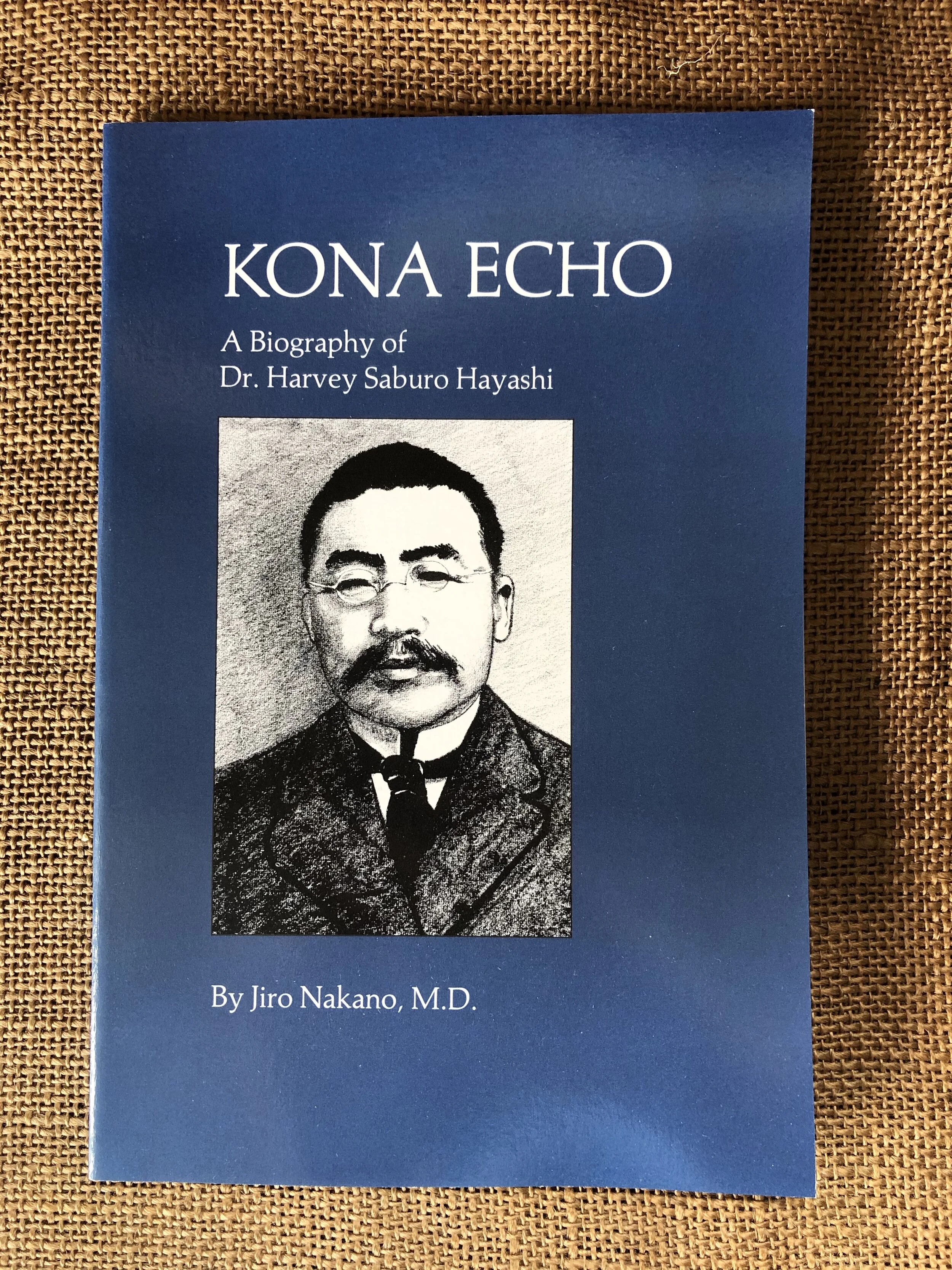 Kona Echo: A Biography of Dr. Harvey Saburo Hayashi
