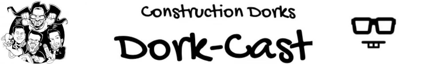 Construction Dorks Podcast