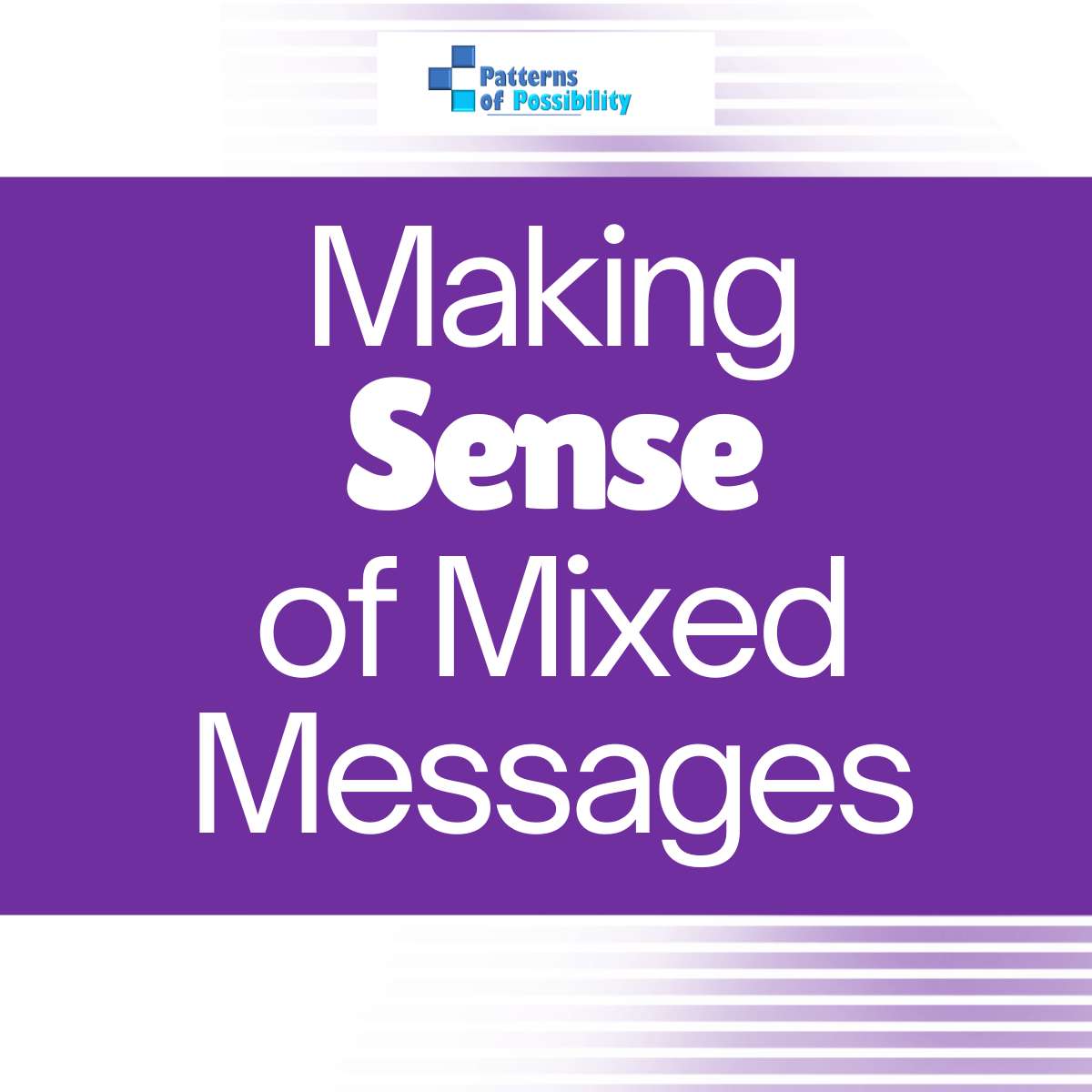Making Sense of Mixed Messages