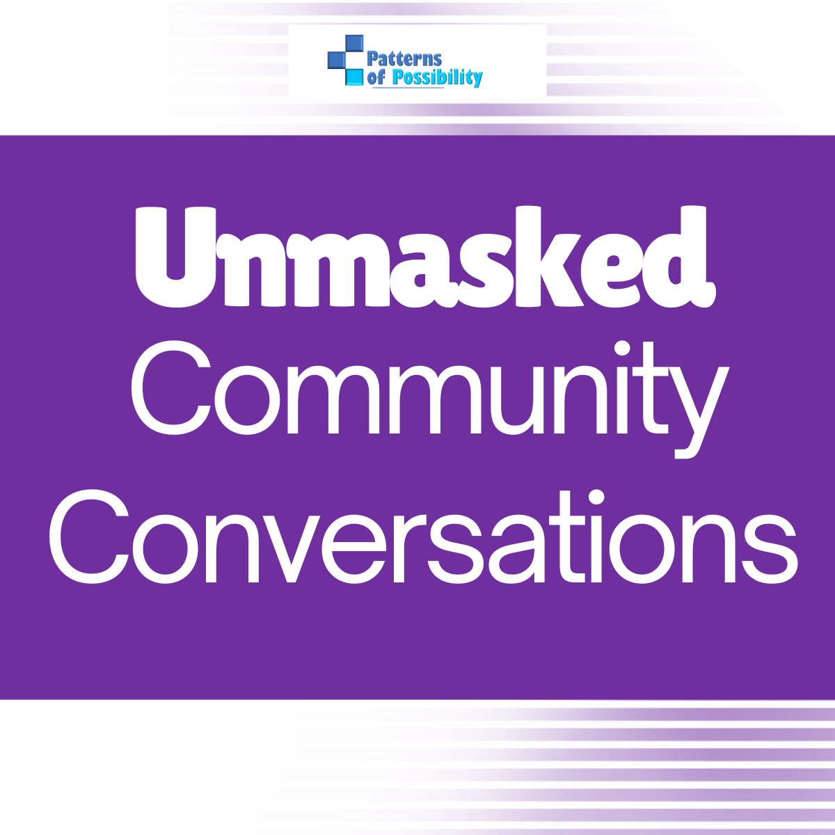 Unmasked Community Conversations