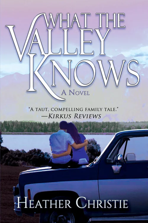 WHAT THE VALLEY KNOWS - HEATHER CHRISTIE