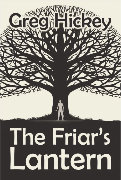 THE FRIAR'S LANTERN - GREG HICKEY