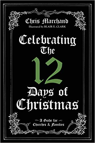Celebrating The Twelve Days of Christmas - Chris Marchand