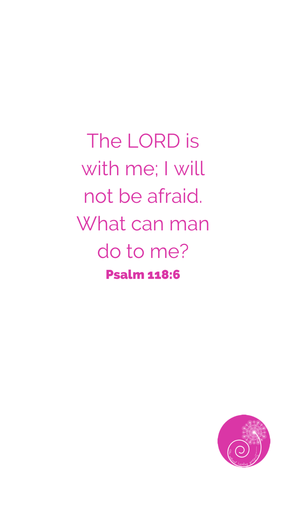 The LORD is with me; I will not be afraid. What can man do to me.png