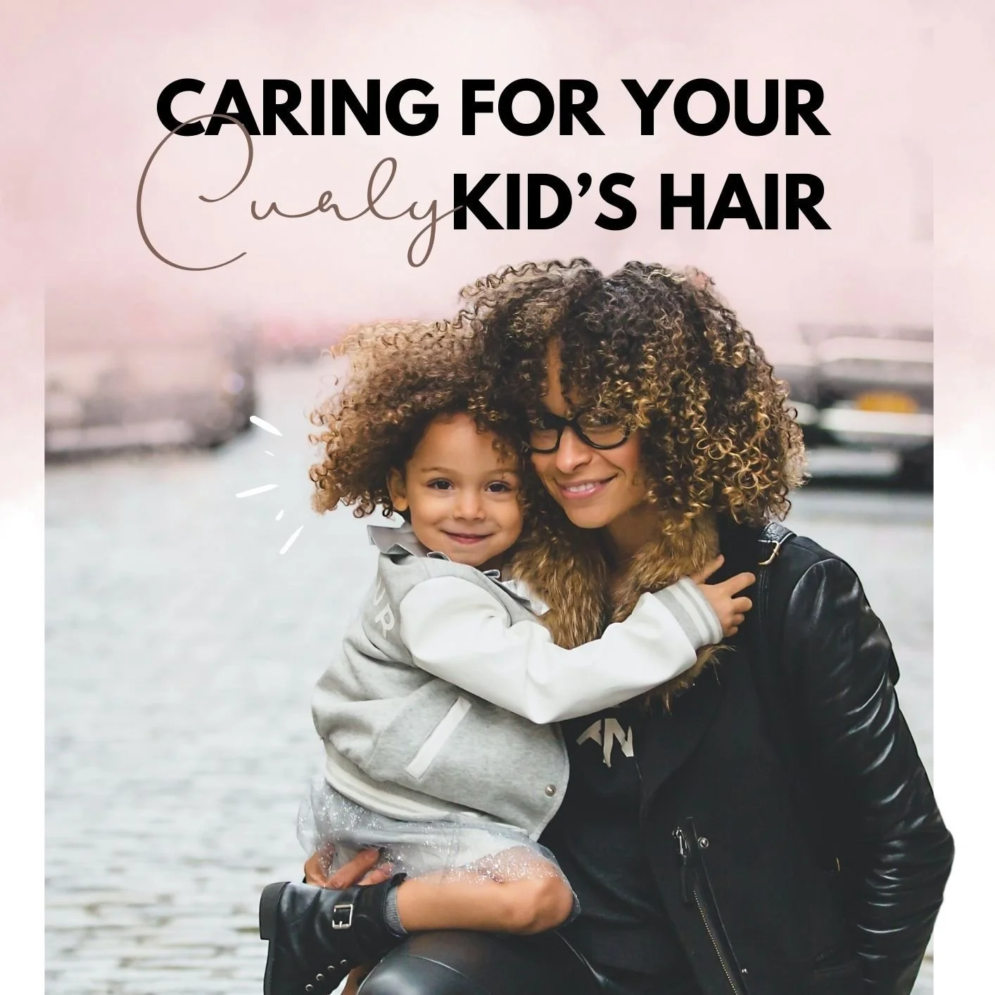 Caring+For+Your+Curly+Kid%E2%80%99s+Hair+-+Ebook+cover.jpg