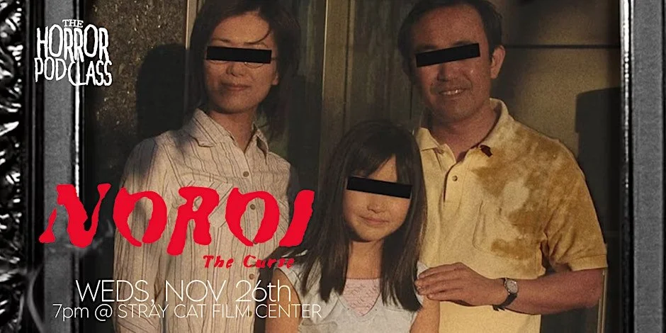 Noroi: The Curse // The Horror Pod Class
