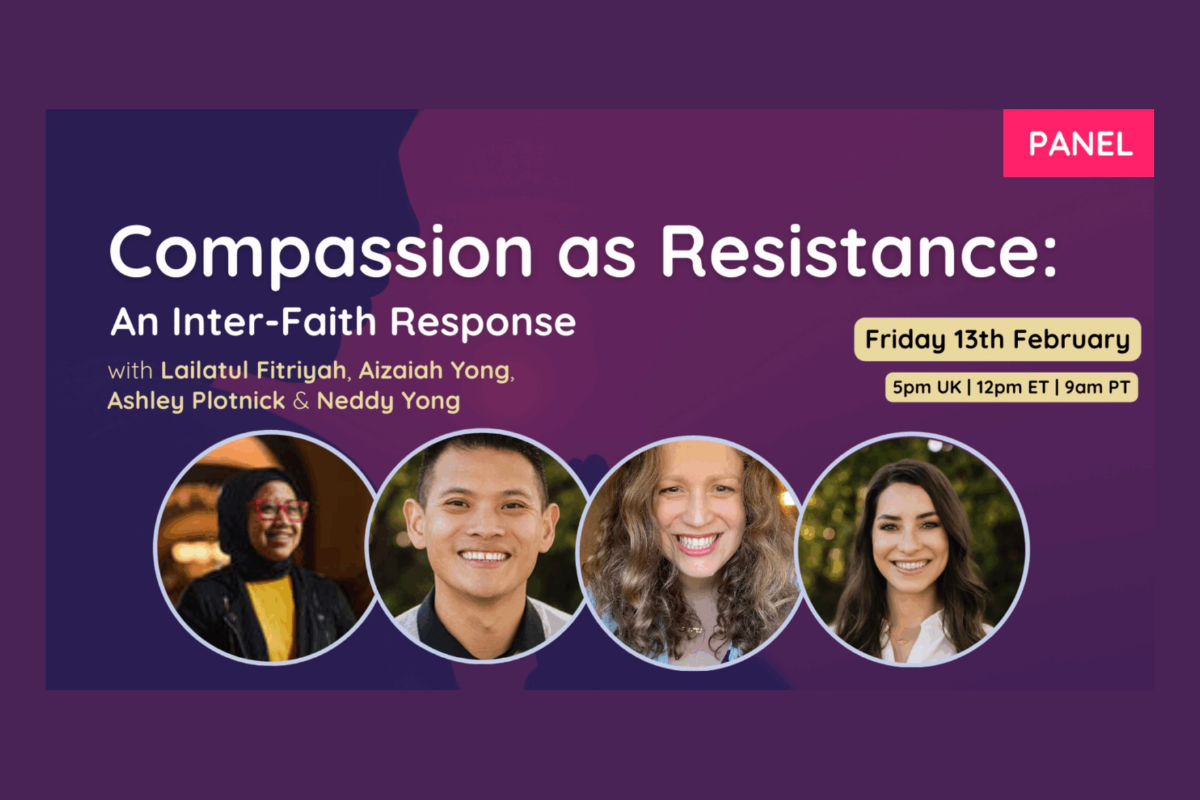 Compassion as Resistance: An Inter-Faith Response with Aizaiah Yong , Ashley Plotnick, Lailatul Fitriyah and Neddy Yong