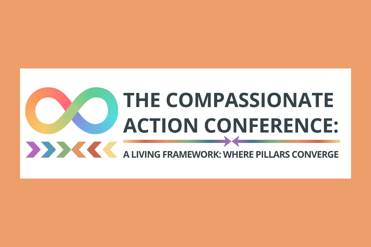 The Compassionate Action Conference - A Living Framework: Where Pillars Converge