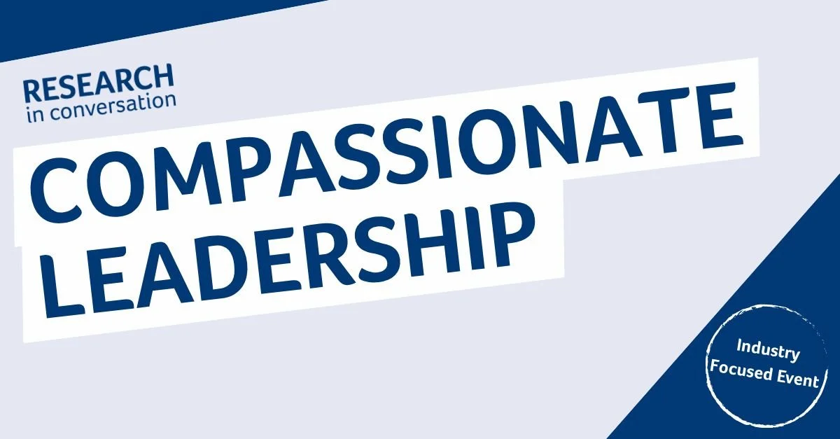 Research In Conversation: Compassionate Leadership