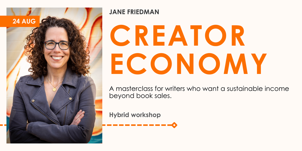 How Writers Can Earn a Living in the Creator Economy with Jane Friedman ...