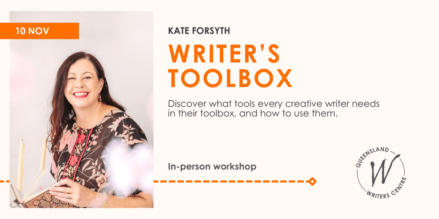 Writer's Toolbox with Kate Forsyth — Queensland Writers Centre