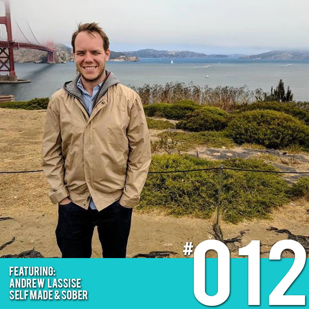 Coming Clean The Podcast - Episode 12 Andrew Lassise Self Made &amp; Sober