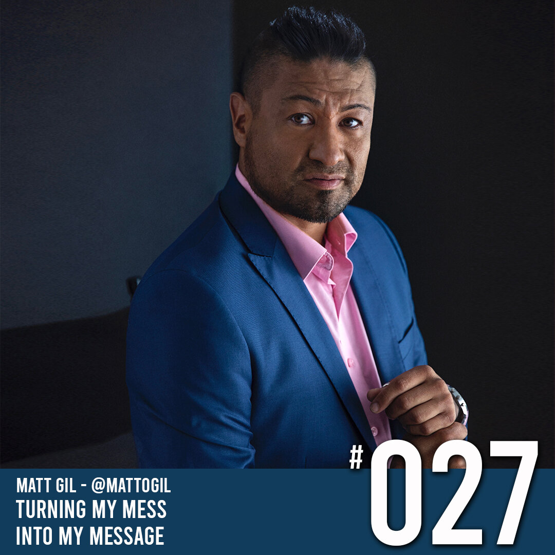 Coming Clean Podcast - Episode 27 Matt Gil - Turning My Mess Into My Message