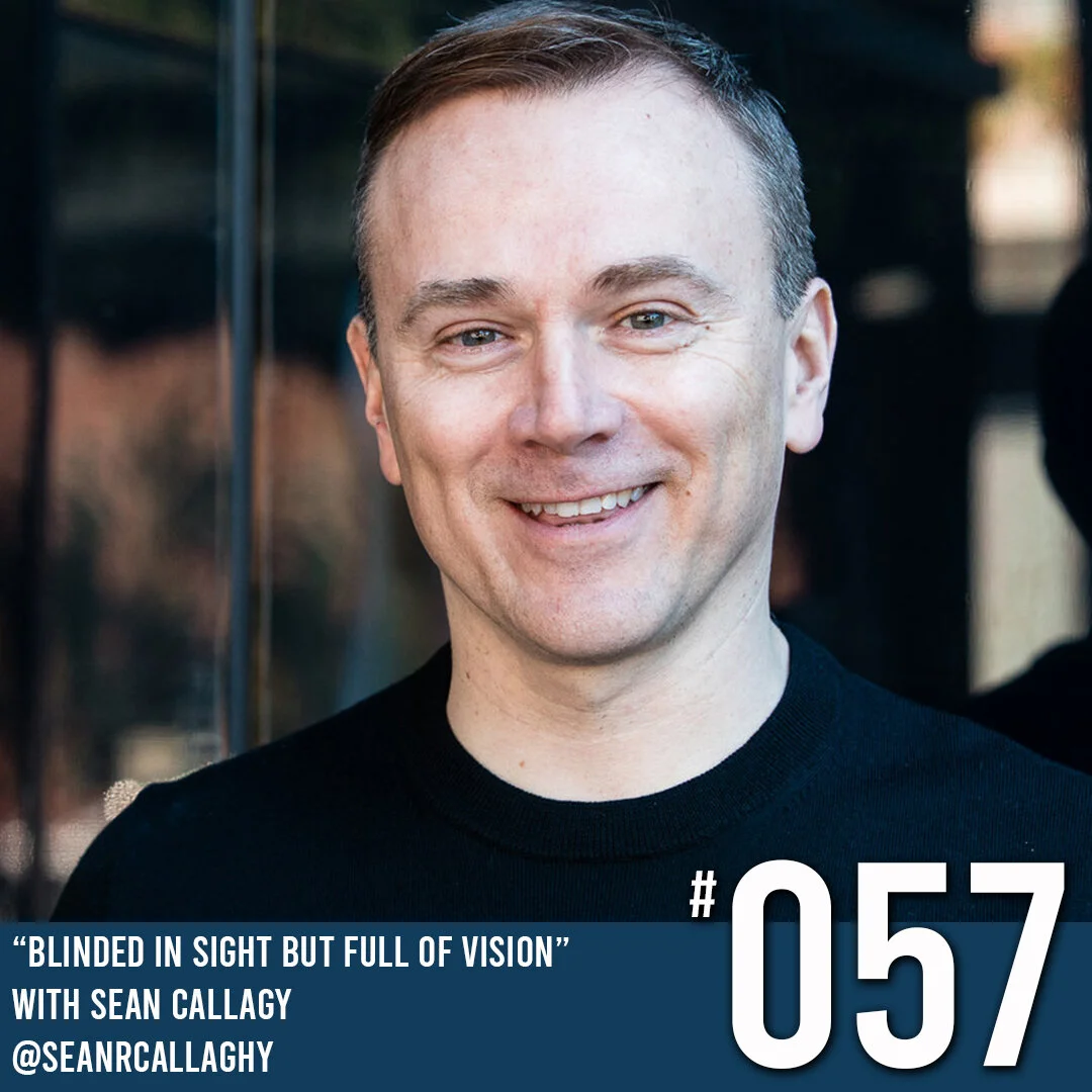 COMING CLEAN PODCAST SEASON 2 - EPISODE 57 SEAN CALLAGY, "BLINDED IN SIGHT BUT FULL OF VISION"