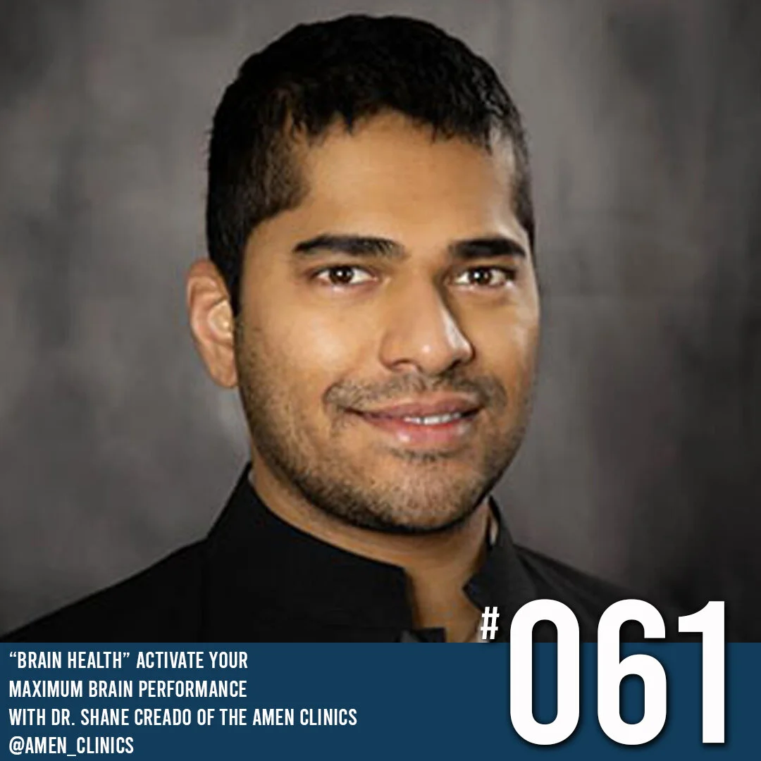 COMING CLEAN PODCAST SEASON 2 - EPISODE 61 DR. SHANE CREADO OF THE AMEN CLINICS : “BRAIN HEALTH” ACTIVATE YOUR  MAXIMUM BRAIN PERFORMANCE"