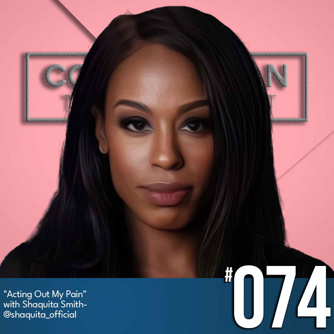 Acting Out My Pain with Shaquita Smith, Ep #74