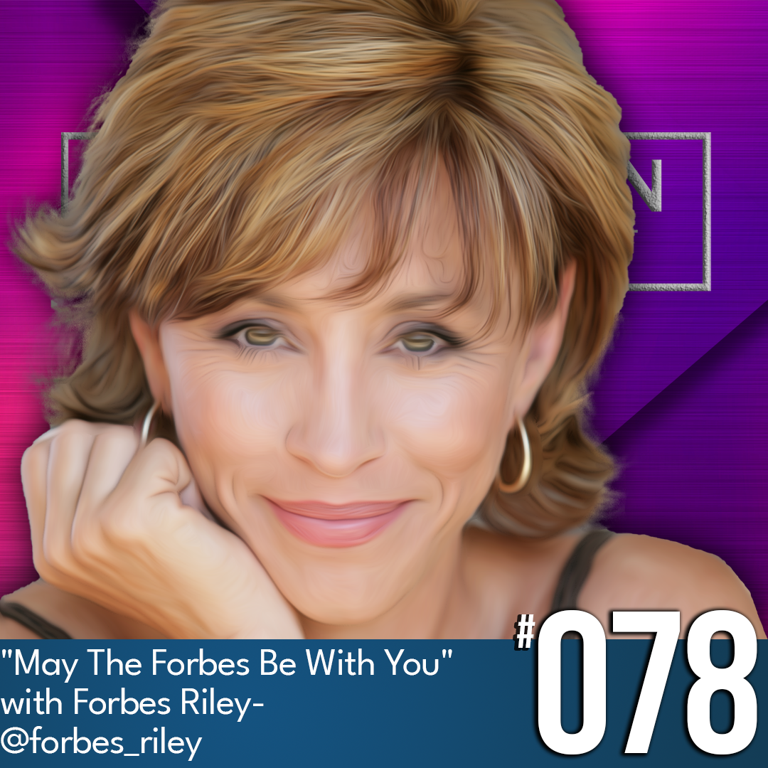 May the Forbes Be With You with Forbes Riley, Ep #78