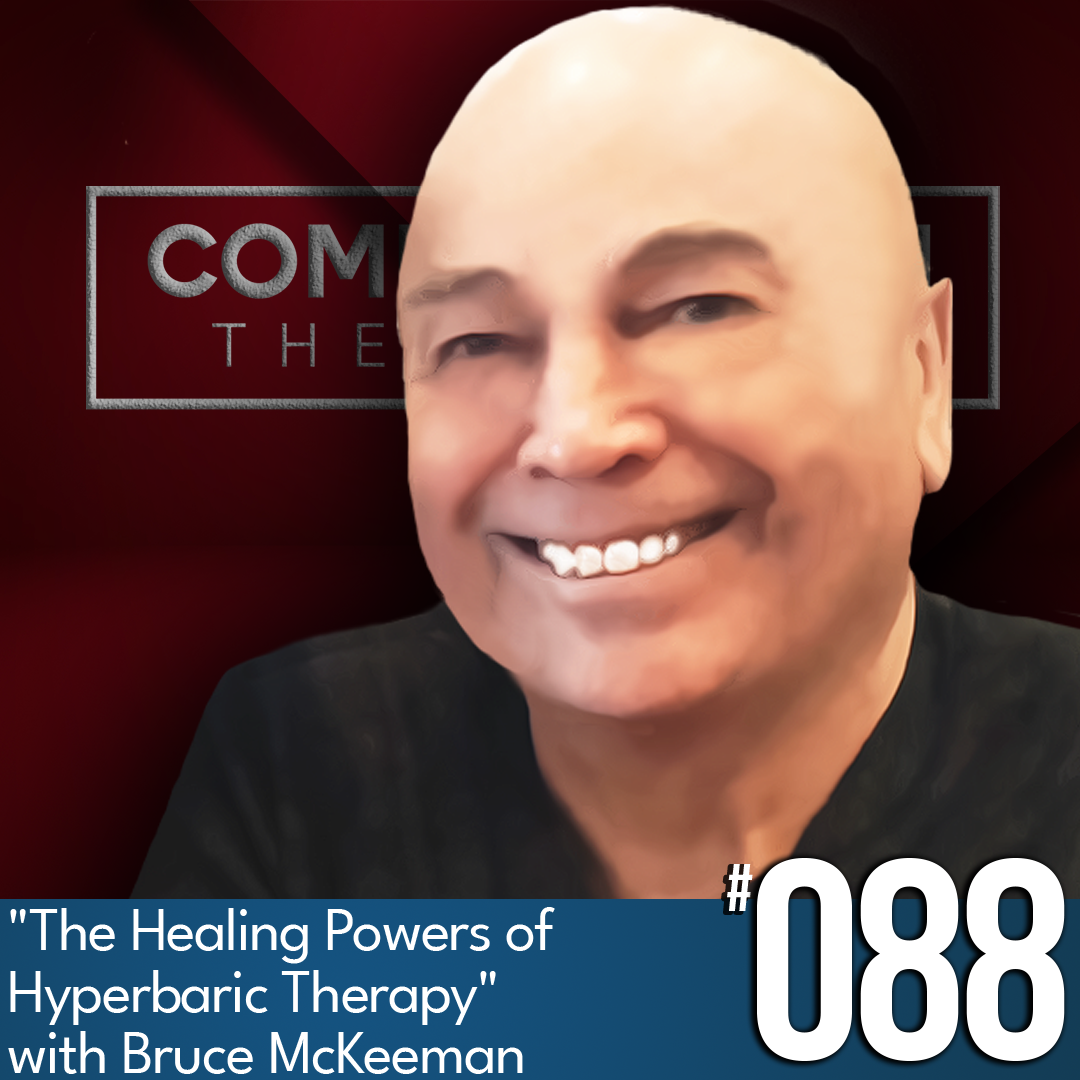 The Healing Powers of Hyperbaric Therapy with Bruce Mckeeman, Ep #88