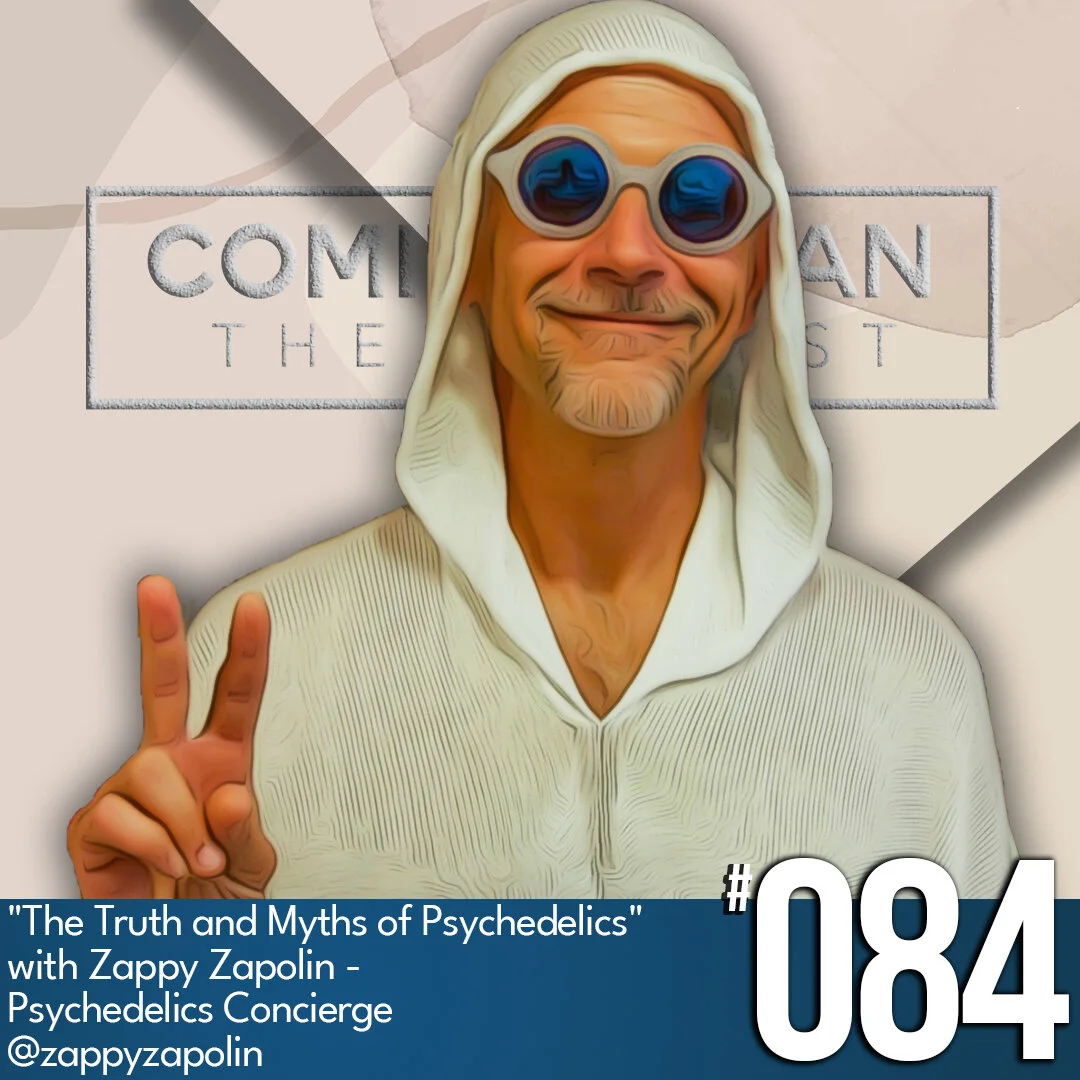 The True &amp; Myths of Psychedelics with Zappy Zapolin, Psychedelic Concierge, Ep #84