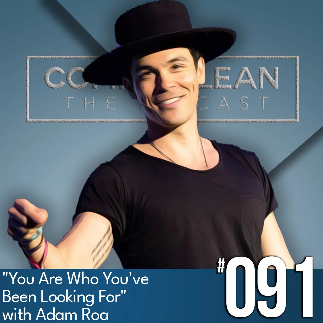 You Are Who You've Been Looking For with Adam Roa, Ep #91 