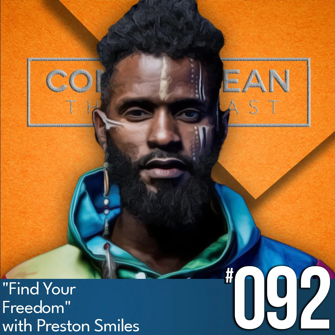 Find Your Freedom with Preston Smiles, Ep #92