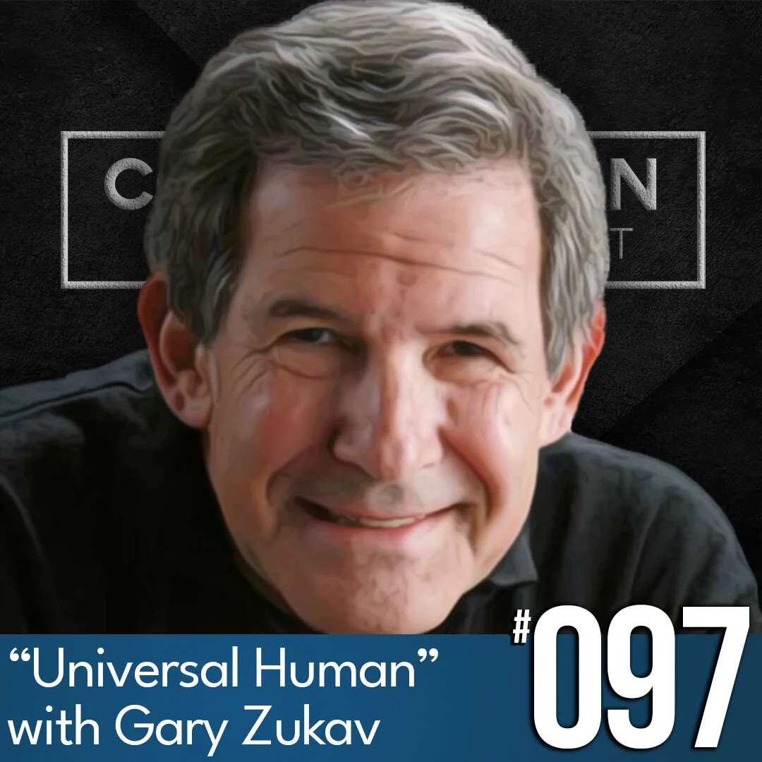 Universal Human, with Gary Zukav, Ep #97