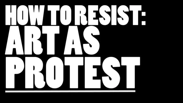HOW TO RESIST: ART AS PROTEST - PROMO