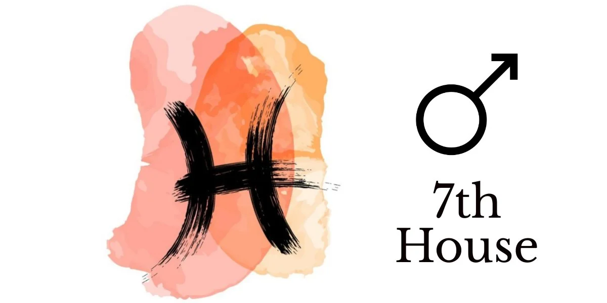 Mars in Pisces in the 7th House — Truly Divine