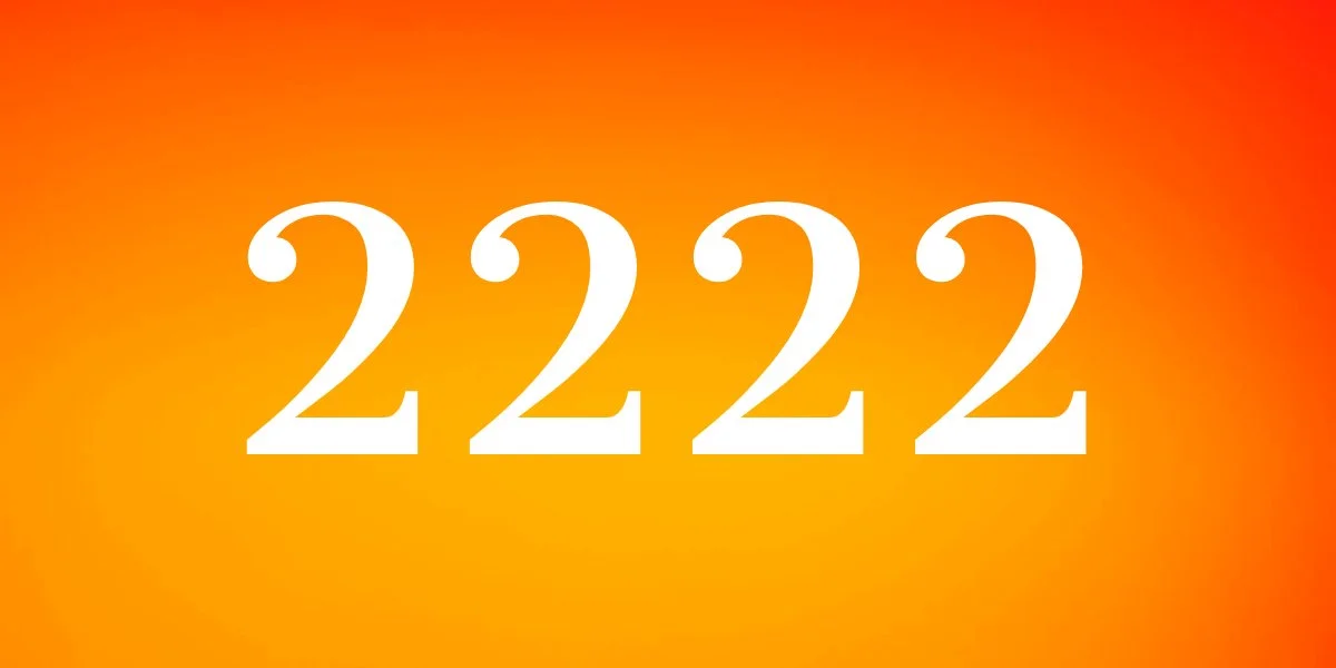 Angel Number 2222 - Deeper Meaning & Significance — Truly Divine