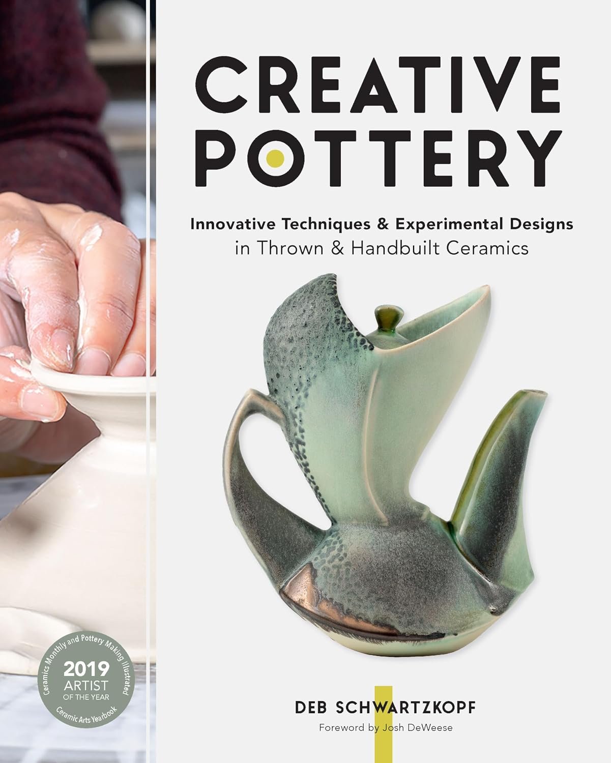 Creative Pottery: Innovatie Techniques & Experimental Designs in Thrown & Handbuilt Ceramics