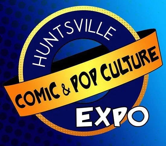 HUNTSVILLE COMIC AND POP CULTURE EXPO - HUNTSVILLE, AL