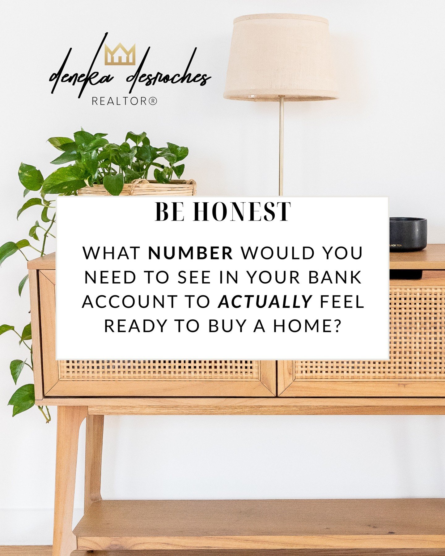 What Is Your Number?

Buying (or selling) real estate isn&rsquo;t just about market timing &mdash; it&rsquo;s about how ready you feel. 

For some, it&rsquo;s $10K. For others, it&rsquo;s $150K and a paid-off car. There&rsquo;s no right answer. But b