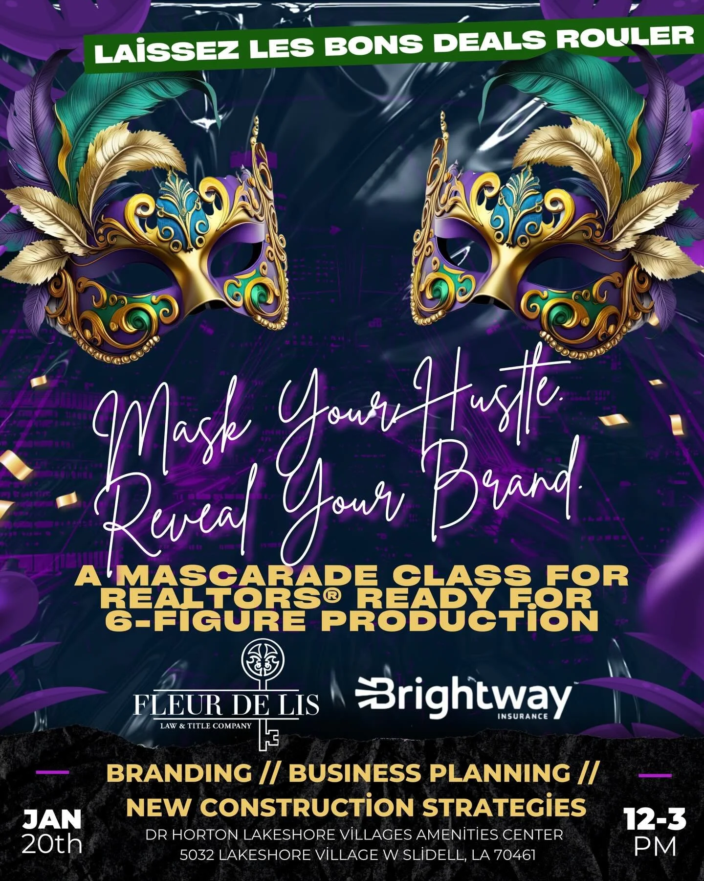 🎭 Mask Your Hustle. Reveal Your Brand.

This Mardi Gras season, REALTORS&reg; aren&rsquo;t just celebrating &mdash; we&rsquo;re building 6-figure businesses.

Join us for Mascarade, a branding, business planning, and new construction masterclass des