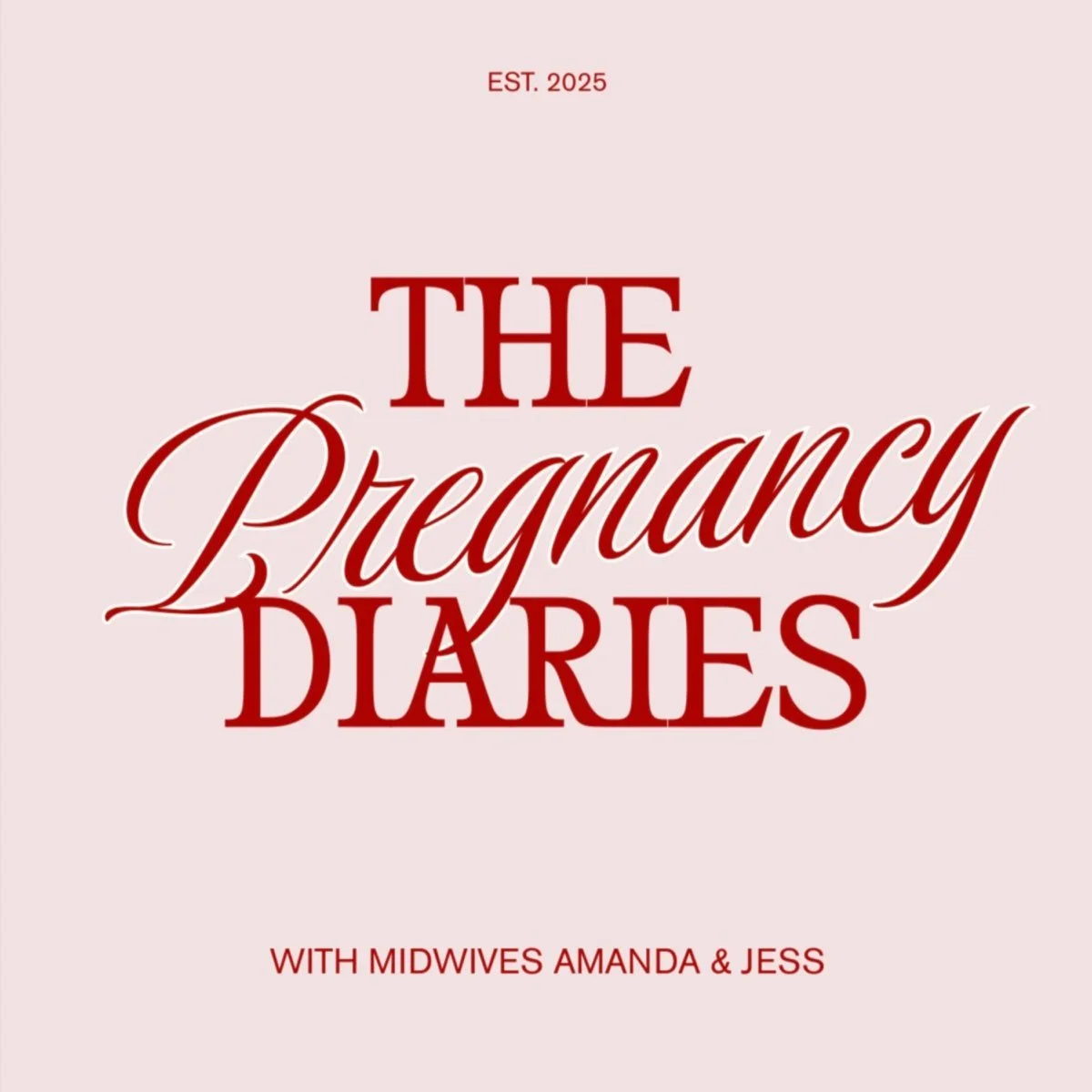 Cover of a book titled "The Pregnancy Diaries" with the subtitle "With Midwives Amanda & Jess" and the establishment date "Est. 2025" at the top, all in red text on a light pink background.